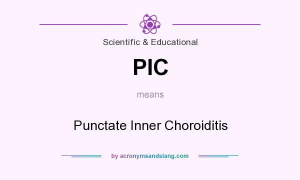 What does PIC mean? It stands for Punctate Inner Choroiditis
