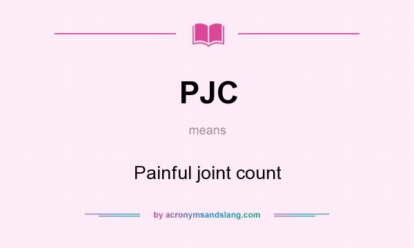 What does PJC mean? It stands for Painful joint count