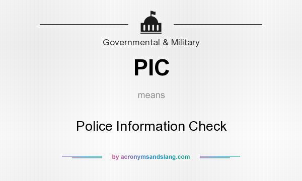 What does PIC mean? It stands for Police Information Check