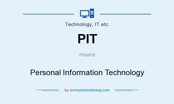 What does PIT mean? It stands for Personal Information Technology