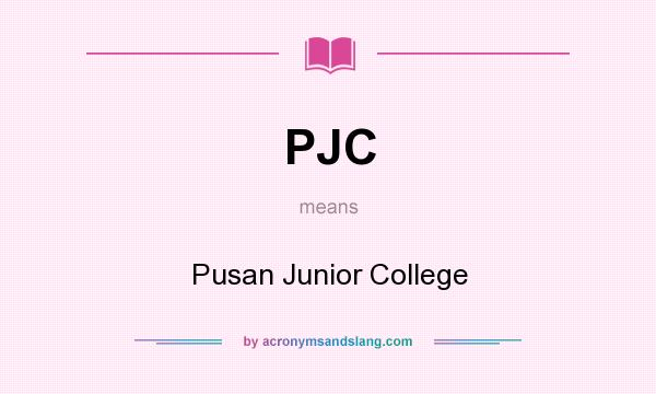 What does PJC mean? It stands for Pusan Junior College