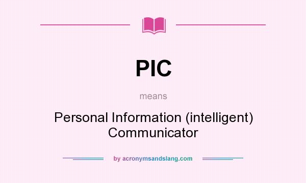What does PIC mean? It stands for Personal Information (intelligent) Communicator