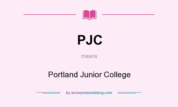 What does PJC mean? It stands for Portland Junior College