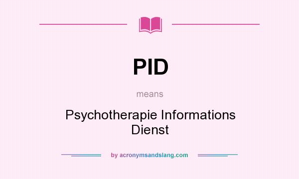 What does PID mean? It stands for Psychotherapie Informations Dienst