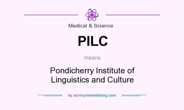 What does PILC mean? It stands for Pondicherry Institute of Linguistics and Culture