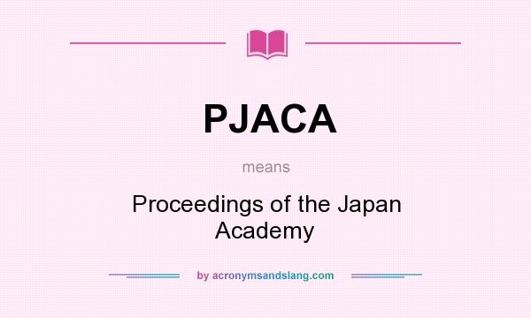 What does PJACA mean? It stands for Proceedings of the Japan Academy