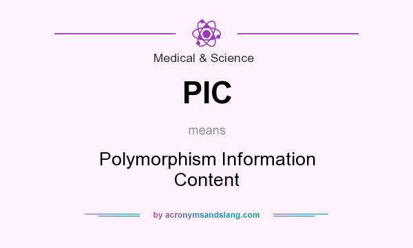 What does PIC mean? It stands for Polymorphism Information Content