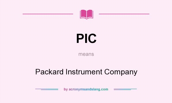 What does PIC mean? It stands for Packard Instrument Company