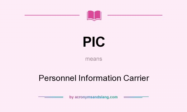 What does PIC mean? It stands for Personnel Information Carrier