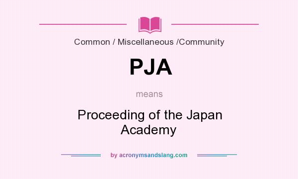 What does PJA mean? It stands for Proceeding of the Japan Academy