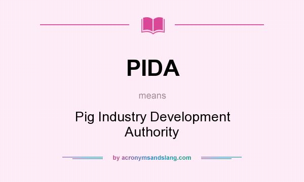 What does PIDA mean? It stands for Pig Industry Development Authority