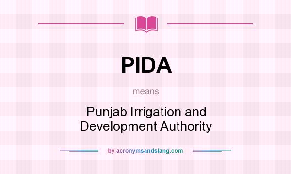 What does PIDA mean? It stands for Punjab Irrigation and Development Authority