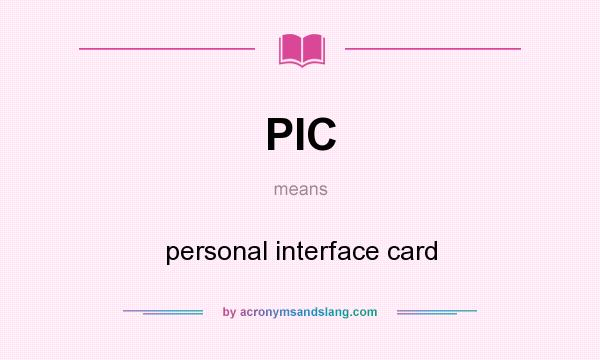 What does PIC mean? It stands for personal interface card