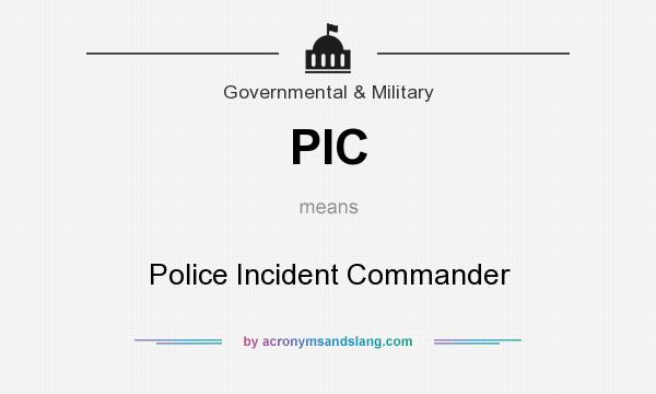 What does PIC mean? It stands for Police Incident Commander