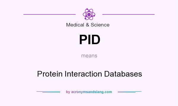 What does PID mean? It stands for Protein Interaction Databases