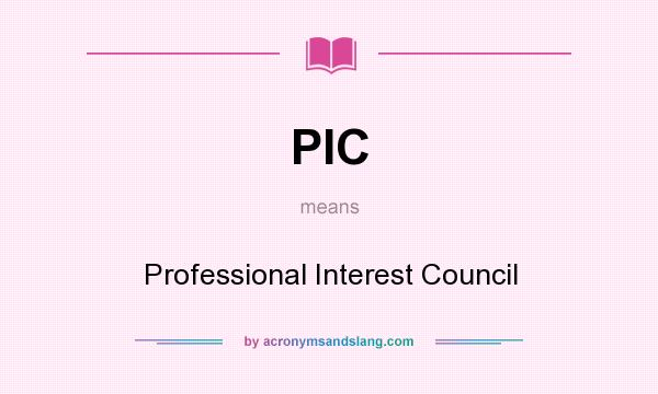 What does PIC mean? It stands for Professional Interest Council