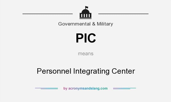 What does PIC mean? It stands for Personnel Integrating Center