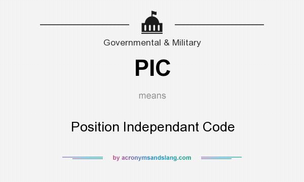 What does PIC mean? It stands for Position Independant Code