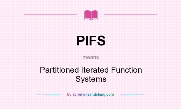 What does PIFS mean? It stands for Partitioned Iterated Function Systems