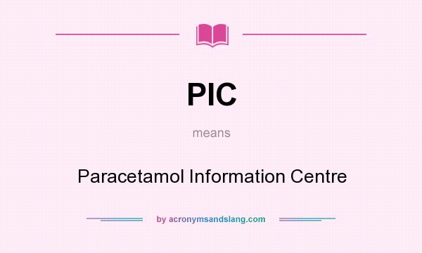 What does PIC mean? It stands for Paracetamol Information Centre