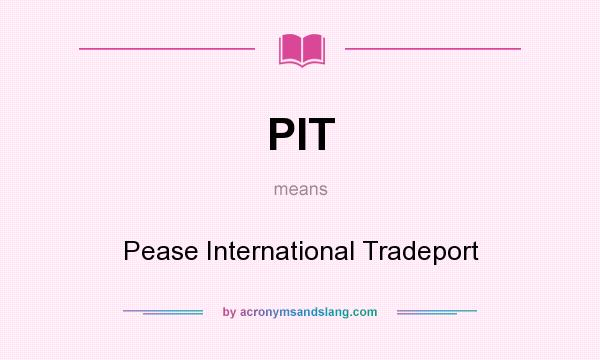 What does PIT mean? It stands for Pease International Tradeport