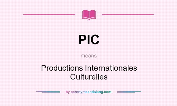 What does PIC mean? It stands for Productions Internationales Culturelles