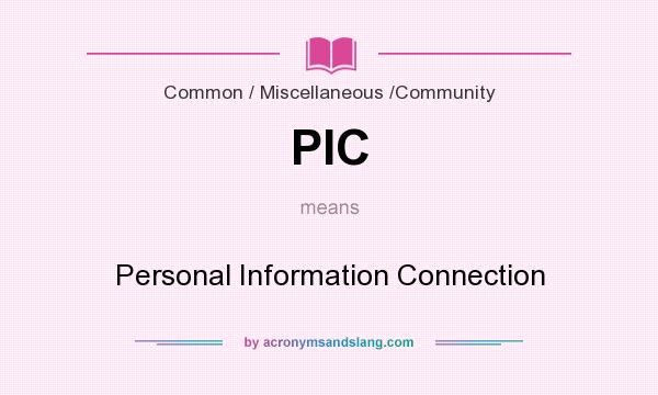 What does PIC mean? It stands for Personal Information Connection