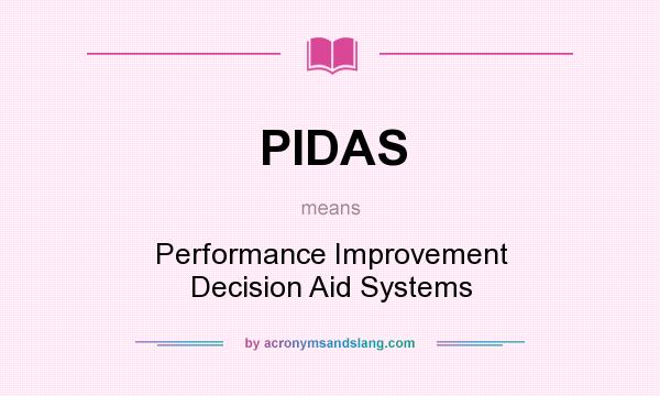 What does PIDAS mean? It stands for Performance Improvement Decision Aid Systems