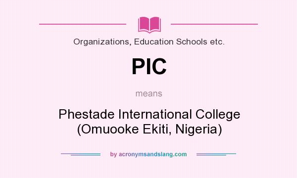 What does PIC mean? It stands for Phestade International College (Omuooke Ekiti, Nigeria)