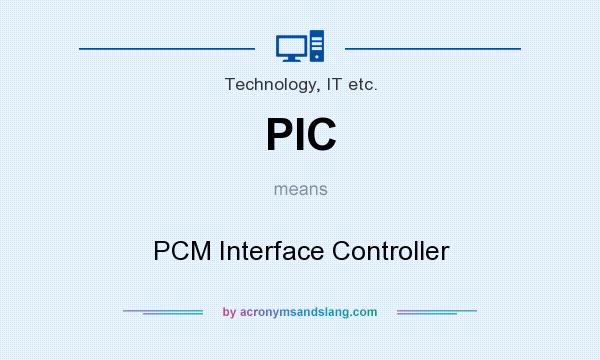What does PIC mean? It stands for PCM Interface Controller