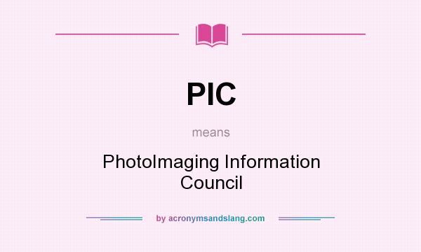What does PIC mean? It stands for PhotoImaging Information Council
