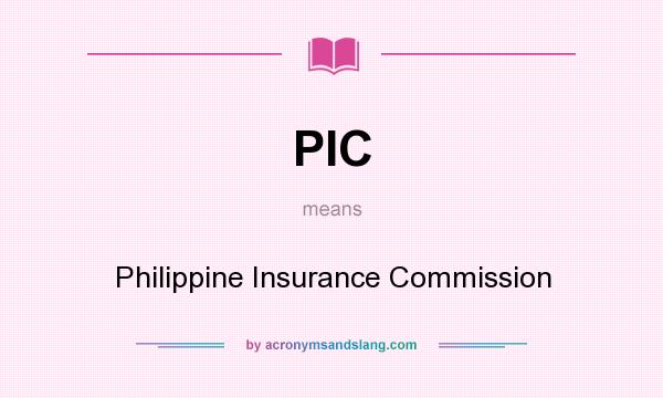 What does PIC mean? It stands for Philippine Insurance Commission
