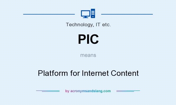 What does PIC mean? It stands for Platform for Internet Content