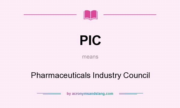 What does PIC mean? It stands for Pharmaceuticals Industry Council