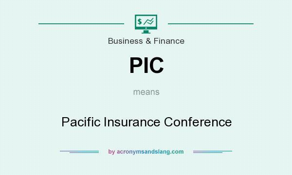 What does PIC mean? It stands for Pacific Insurance Conference