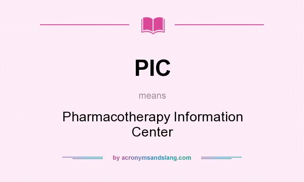 What does PIC mean? It stands for Pharmacotherapy Information Center