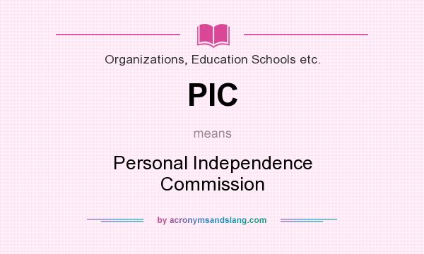 What does PIC mean? It stands for Personal Independence Commission