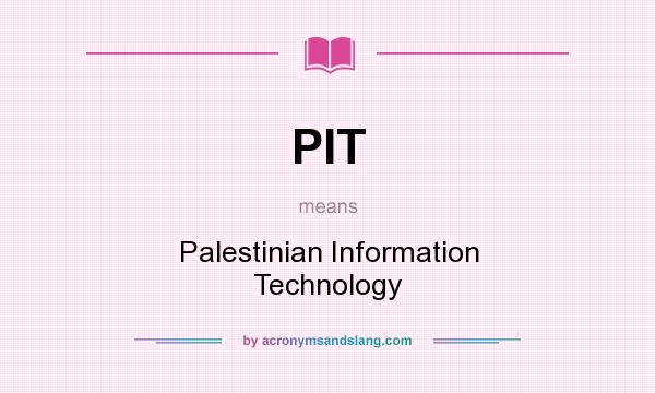 What does PIT mean? It stands for Palestinian Information Technology
