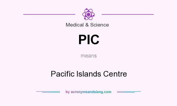 What does PIC mean? It stands for Pacific Islands Centre