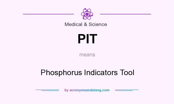 What does PIT mean? It stands for Phosphorus Indicators Tool