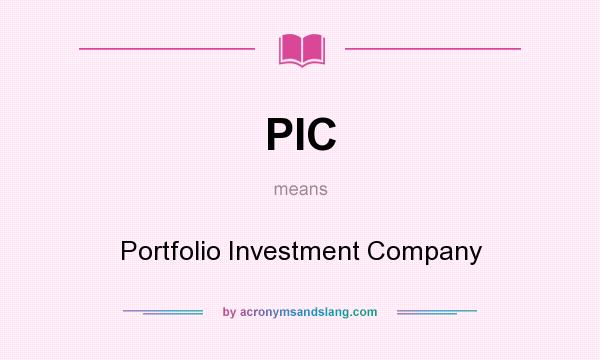 What does PIC mean? It stands for Portfolio Investment Company