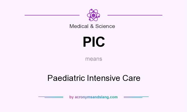What does PIC mean? It stands for Paediatric Intensive Care