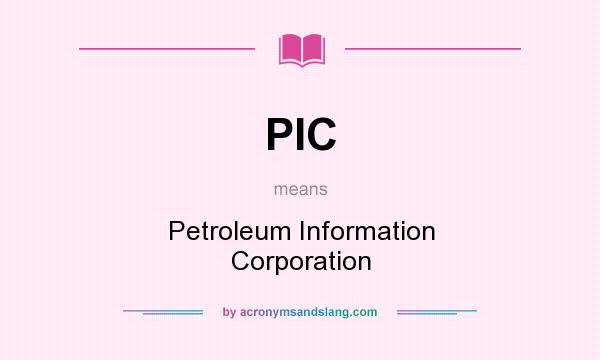 What does PIC mean? It stands for Petroleum Information Corporation