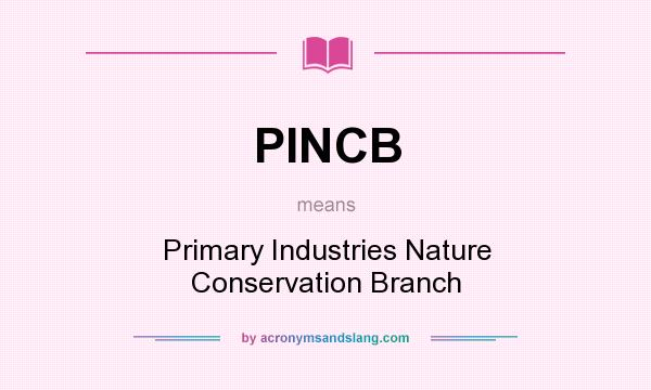 What does PINCB mean? It stands for Primary Industries Nature Conservation Branch