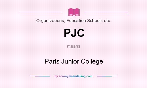 What does PJC mean? It stands for Paris Junior College