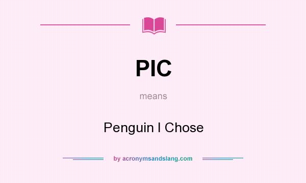 What does PIC mean? It stands for Penguin I Chose
