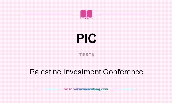 What does PIC mean? It stands for Palestine Investment Conference