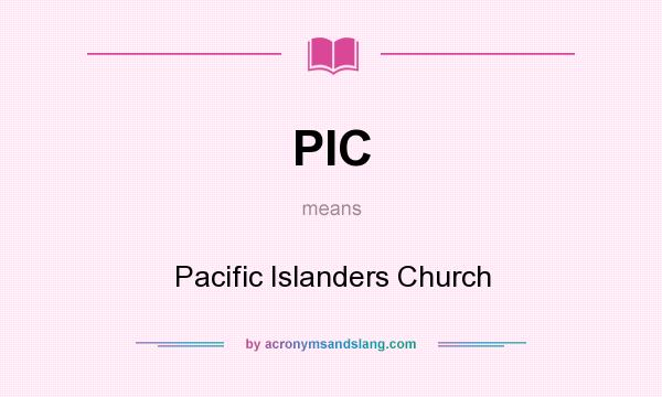 What does PIC mean? It stands for Pacific Islanders Church