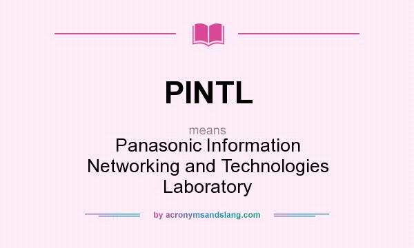 What does PINTL mean? It stands for Panasonic Information Networking and Technologies Laboratory