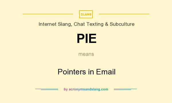 What does PIE mean? It stands for Pointers in Email
